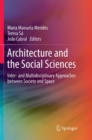 Image for Architecture and the Social Sciences : Inter- and Multidisciplinary Approaches between Society and Space