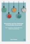 Image for Personality and the challenges of democratic governance  : how unconscious thought influences political understanding