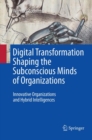 Image for Digital Transformation Shaping the Subconscious Minds of Organizations
