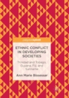 Image for Ethnic conflict in developing societies  : Trinidad and Tobago, Guyana, Fiji, and Suriname.