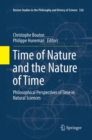 Image for Time of nature and the nature of time  : philosophical perspectives of time in natural sciences