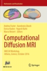 Image for Computational Diffusion MRI : MICCAI Workshop, Athens, Greece, October 2016