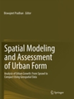 Image for Spatial Modeling and Assessment of Urban Form : Analysis of Urban Growth: From Sprawl to Compact Using Geospatial Data