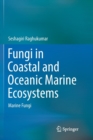 Image for Fungi in Coastal and Oceanic Marine Ecosystems : Marine Fungi