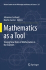 Image for Mathematics as a Tool : Tracing New Roles of Mathematics in the Sciences