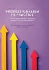 Image for Professionalism in practice  : key directions in higher education learning, teaching and assessment