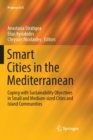 Image for Smart Cities in the Mediterranean : Coping with Sustainability Objectives in Small and Medium-sized Cities and Island Communities