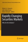 Image for Rapidly Changing Securities Markets : Who Are the Initiators?