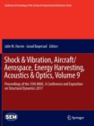 Image for Shock &amp; Vibration, Aircraft/Aerospace, Energy Harvesting, Acoustics &amp; Optics, Volume 9 : Proceedings of the 35th IMAC, A Conference and Exposition on Structural Dynamics 2017