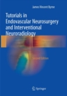Image for Tutorials in Endovascular Neurosurgery and Interventional Neuroradiology