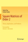 Image for Square Matrices of Order 2 : Theory, Applications, and Problems