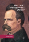 Image for Why Can&#39;t Philosophers Laugh?
