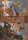 Image for Hermenegildo and the Jesuits  : staging sainthood in the early modern period