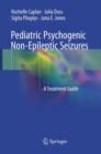 Image for Pediatric Psychogenic Non-Epileptic Seizures : A Treatment Guide