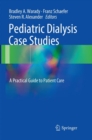 Image for Pediatric Dialysis Case Studies : A Practical Guide to Patient Care