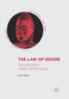 Image for The Law of Desire : On Lacan’s &#39;Kant with Sade’