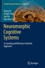 Image for Neuromorphic Cognitive Systems : A Learning and Memory Centered Approach