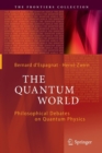 Image for The Quantum World : Philosophical Debates on Quantum Physics