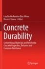 Image for Concrete Durability : Cementitious Materials and Reinforced Concrete Properties, Behavior and Corrosion Resistance