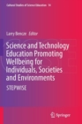 Image for Science and Technology Education Promoting Wellbeing for Individuals, Societies and Environments : STEPWISE