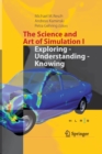 Image for The Science and Art of Simulation I : Exploring - Understanding - Knowing