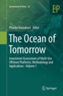 Image for The Ocean of Tomorrow : Investment Assessment of Multi-Use Offshore Platforms: Methodology and Applications - Volume 1