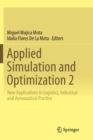 Image for Applied Simulation and Optimization 2 : New Applications in Logistics, Industrial and Aeronautical Practice