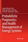 Image for Probabilistic Prognostics and Health Management of Energy Systems