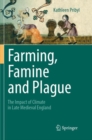 Image for Farming, Famine and Plague : The Impact of Climate in Late Medieval England