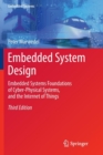 Image for Embedded System Design : Embedded Systems Foundations of Cyber-Physical Systems, and the Internet of Things