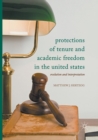 Image for Protections of Tenure and Academic Freedom in the United States : Evolution and Interpretation