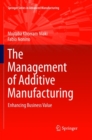Image for The Management of Additive Manufacturing