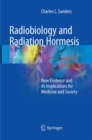 Image for Radiobiology and Radiation Hormesis : New Evidence and its Implications for Medicine and Society