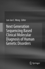 Image for Next Generation Sequencing Based Clinical Molecular Diagnosis of Human Genetic Disorders