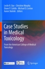 Image for Case Studies in Medical Toxicology : From the American College of Medical Toxicology