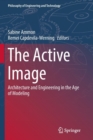 Image for The Active Image : Architecture and Engineering in the Age of Modeling