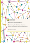 Image for Network Embeddedness : Examining the Effect on Business Performance and Internationalization