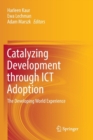 Image for Catalyzing Development through ICT Adoption : The Developing World Experience