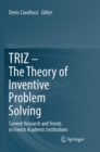 Image for TRIZ – The Theory of Inventive Problem Solving : Current Research and Trends in French Academic Institutions