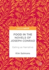 Image for Food in the Novels of Joseph Conrad : Eating as Narrative