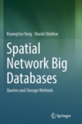 Image for Spatial Network Big Databases : Queries and Storage Methods