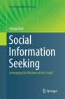 Image for Social information seeking  : leveraging the wisdom of the crowd