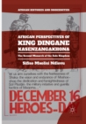Image for African Perspectives of King Dingane kaSenzangakhona : The Second Monarch of the Zulu Kingdom
