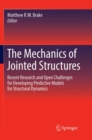 Image for The Mechanics of Jointed Structures : Recent Research and Open Challenges for Developing Predictive Models for Structural Dynamics