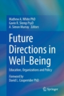 Image for Future Directions in Well-Being : Education, Organizations and Policy