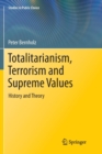 Image for Totalitarianism, terrorism and supreme values  : history and theory