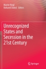 Image for Unrecognized states and secession in the 21st century