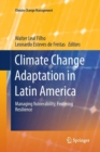 Image for Climate Change Adaptation in Latin America : Managing Vulnerability, Fostering Resilience