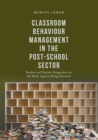 Image for Classroom Behaviour Management in the Post-School Sector : Student and Teacher Perspectives on the Battle Against Being Educated