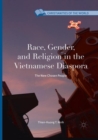 Image for Race, Gender, and Religion in the Vietnamese Diaspora : The New Chosen People